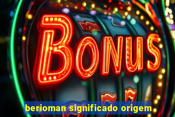 berioman significado origem